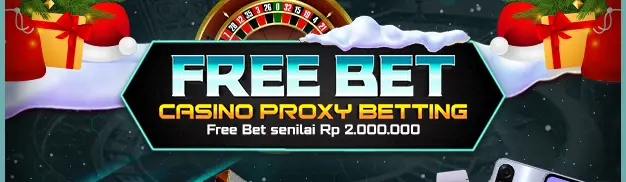 BONUS FREEBET 2jt CASINO PROXY BET