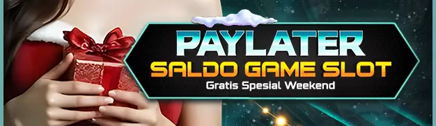 SALDO PAYLATER SLOT GRATIS