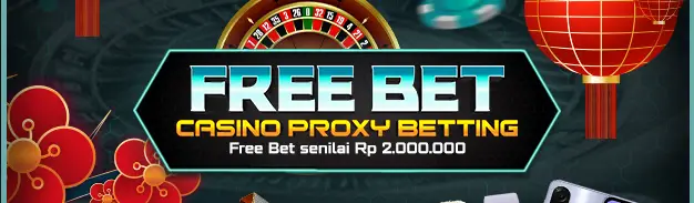 BONUS FREEBET 2jt CASINO PROXY BET