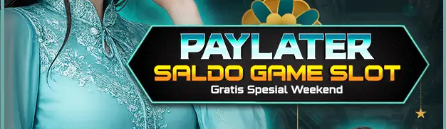 SALDO PAYLATER SLOT GRATIS