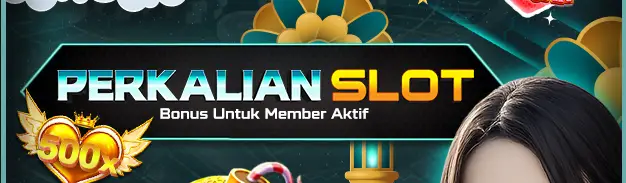 BONUS PERKALIAN SLOT